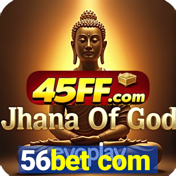 56bet com